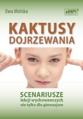 okładka Kaktusy dojrzewania. Scenariusze lekcji wychowaw. książka | Ewa Molska