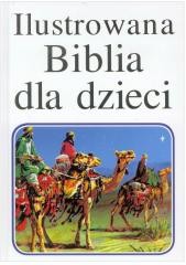 okładka Ilustrowana Biblia dla dzieci książka | Praca Zbiorowa