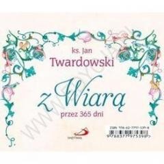 okładka Z wiarą przez 365 dni książka | Ks. Jan Twardowski
