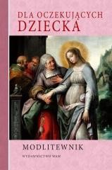 okładka Modlitewnik. Dla oczekujących dziecka książka | Praca Zbiorowa