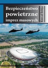 okładka Bezpieczeństwo powietrzne imprez masowych książka | Konrad Dobija