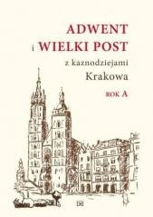 okładka Adwent i Wielki Post z kaznodz. Krakowa. Rok A książka | Praca Zbiorowa