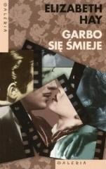 okładka Garbo się śmieje książka | Elizabeth Hay