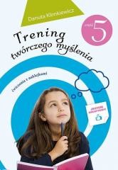 okładka Trening twórczego myślenia cz. 5 książka | Danuta Klimkiewicz
