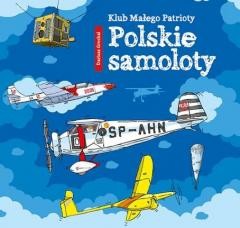 okładka Klub Małego Patrioty. Polskie samoloty książka | Dariusz Grochal
