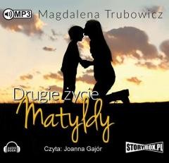 okładka Drugie życie Matyldy. Audiobook książka | Magdalena Trubowicz