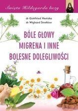 okładka Święta Hildegarda leczy.Bóle głowy, migrena i.. książka