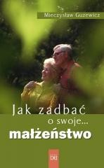 okładka Jak zadbać o swoje... małżeństwo książka | Guzewicz Mieczysław