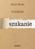okładka Szukanie, Wiersze książka | Jerzy Mróz