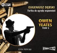 okładka Owen Yeates T.5 Furtka do ogrodu... Audiobook książka | Eugeniusz Dębski