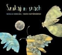 okładka Szukaj w snach CD książka | Marek Napiórkowski, Natalia Kukulska
