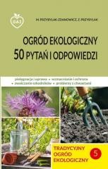 okładka Tradycyjny ogród ekologiczny 50 pytań i odp. książka | M.Przybylak-Zdanowicz, Z.Przybylak