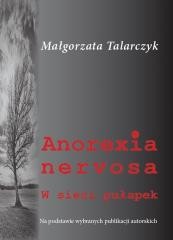 okładka Anorexia nervosa. W sieci pułapek książka | Małgorzata Talarczyk