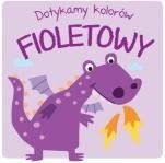 okładka Dotykamy kolorów - Fioletowy książka | Praca Zbiorowa