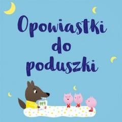 okładka Opowiastki do poduszki książka | Praca Zbiorowa