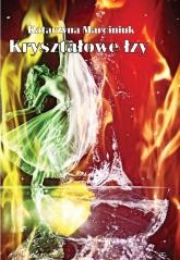 okładka Kryształowe łzy książka | Marciniuk Katarzyna