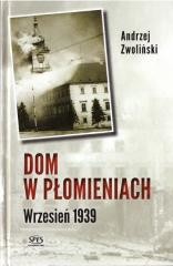 okładka Dom w płomieniach. Wrzesień 1939 książka | Andrzej Zwoliński