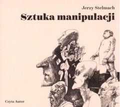 okładka Sztuka manipulacji audiobook książka | Jerzy Stelmach