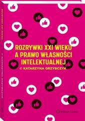 okładka Rozrywki XXI w. a prawo własności intelektualnej książka | Katarzyna Grzybczyk
