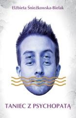 okładka Taniec z psychopatą książka | Elżbieta Śnieżkowska-Bielak