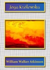 okładka Joga Królewska książka | William WalkerAtkinson