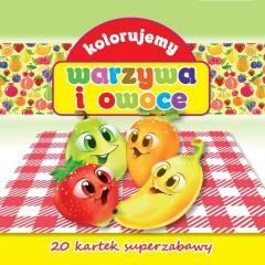 okładka Kolorujemy warzywa i owoce książka | Praca Zbiorowa