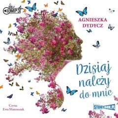 okładka Dzisiaj należy do mnie audiobook książka | Agnieszka Dydycz