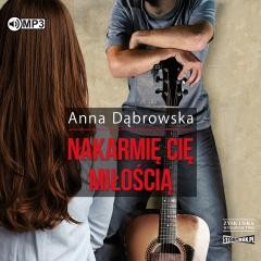 okładka Nakarmię cię miłością audiobook książka | Anna Dąbrowska