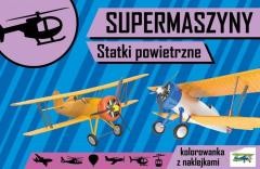 okładka Supermaszyny. Statki powietrzne książka | Kochanowska SabljakAgnieszka