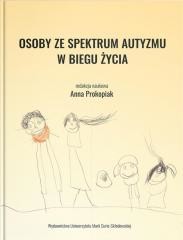 okładka Osoby ze spektrum autyzmu w biegu życia książka | red. AnnaProkopiak