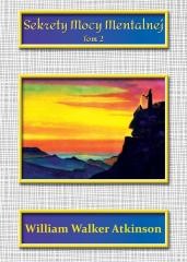 okładka Sekrety mocy mentalnej T.2 książka | William WalkerAtkinson