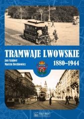 okładka Tramwaje lwowskie 1880-1944 książka | Rechłowicz Marcin, Szajner Jan