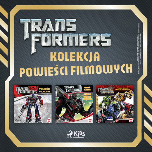 okładka Transformers - kolekcja powieści filmowych audiobook | MP3 | Michael Kelly, Dan Jolley, S.G. Wilkens