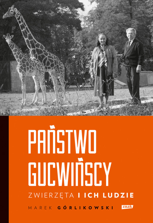 okładka Państwo Gucwińscy. Zwierzęta i ich ludzie ebook | epub, mobi | Marek Górlikowski