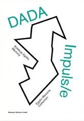 okładka DADA Impuls/e. Kolekcja Egidio Marzony książka | Paulina Kurc-Maj, Polit Paweł