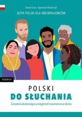 okładka Polski do słuchania. Ćwiczenia. Poziom B1 książka | Agnieszka Pabiańczyk, Dorota Gruza