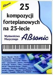 okładka 25 kompozycji fortepianowych na 25-lecie ABSONIC książka | Praca Zbiorowa