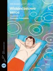 okładka Wiolonczelowe serce. Opowieść o Dominiku Połońskim książka | Julia Cybis, Zofia Stanecka