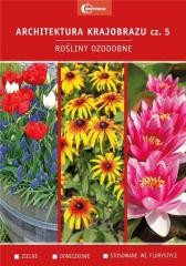 okładka Architektura krajobrazu 5 Rośliny ozdobne książka | Opracowanie zbiorowe