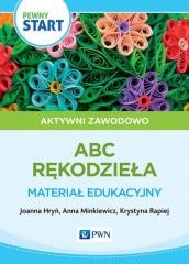 okładka Pewny start. Aktywni zawodowo. Rękodzieło książka | Minkiewicz Anna, Joanna Hryń, Krystyna Rapiej