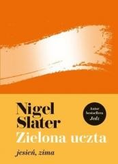 okładka Zielona uczta: jesień, zima książka | Slater Nigel