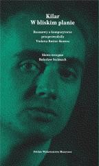 okładka Kilar. W bliskim planie książka | Bolesław Stelmach, Rotter-Kozera Violetta