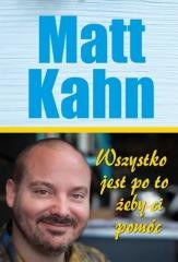 okładka Wszystko jest po to, żeby ci pomóc książka | Kahn Matt