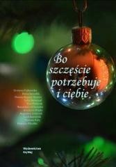 okładka Bo szczęście potrzebuje i ciebie książka | Praca Zbiorowa