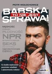 okładka To nie jest babska sprawa! książka | Piotr Wołochowicz