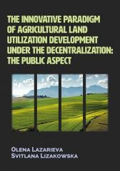 okładka The innovative paradigm of agricultural land... książka | Lizakowska Svitlana, Lazarieva Olena