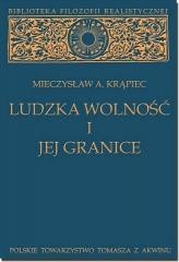 okładka Ludzka wolność i jej granice książka | Mieczysław A.Krąpiec