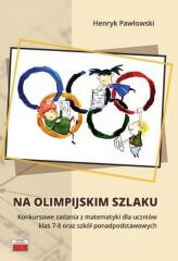 okładka Na olimpijskim szlaku. Konkursowe zadania.. książka | Henryk Pawłowski