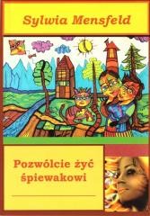 okładka Pozwólcie żyć śpiewakowi książka | Sylwia Mensfeld