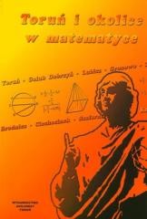 okładka Toruń i okolice w matematyce książka | Praca Zbiorowa